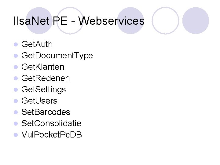 Ilsa. Net PE - Webservices l l l l l Get. Auth Get. Document.