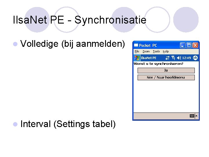 Ilsa. Net PE - Synchronisatie l Volledige l Interval (bij aanmelden) (Settings tabel) 
