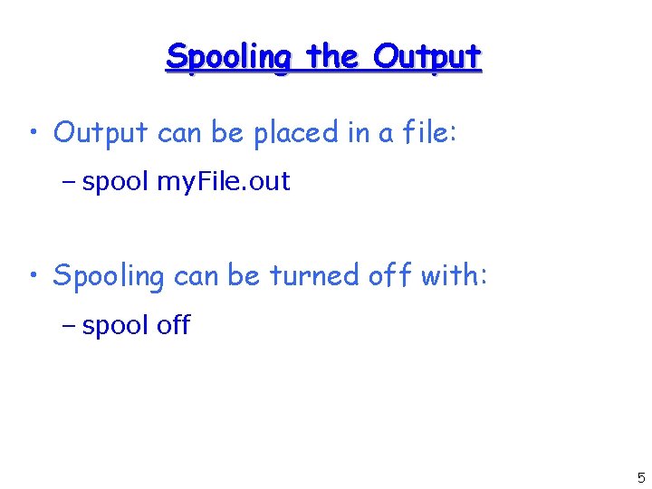 Spooling the Output • Output can be placed in a file: – spool my. Spooling the Output • Output can be placed in a file: – spool my.