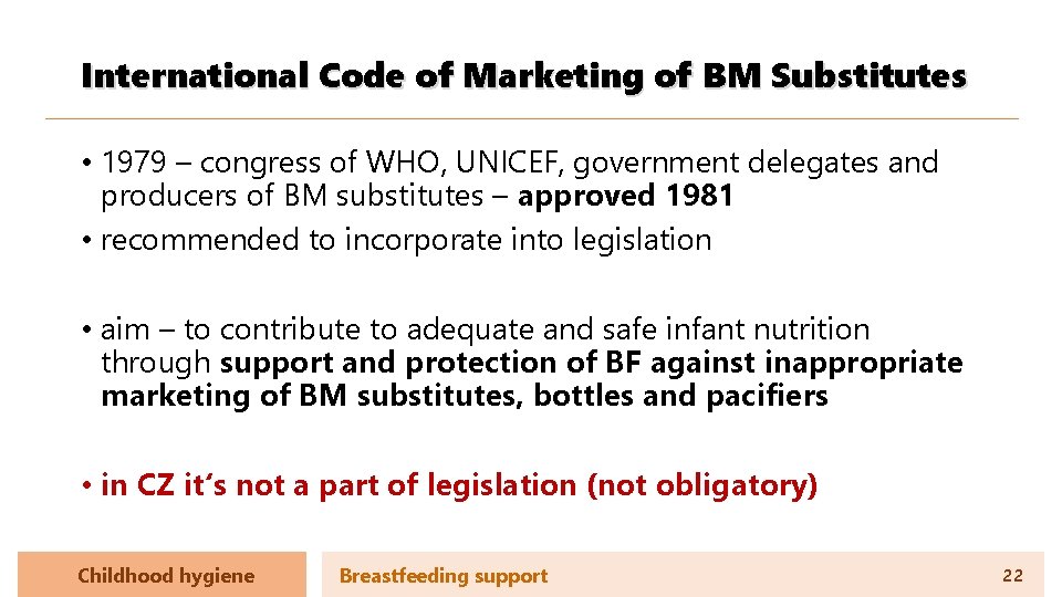 International Code of Marketing of BM Substitutes • 1979 – congress of WHO, UNICEF,