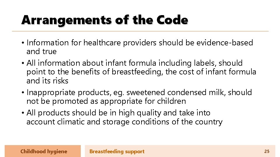 Arrangements of the Code • Information for healthcare providers should be evidence-based and true