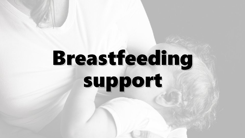 Breastfeeding support 