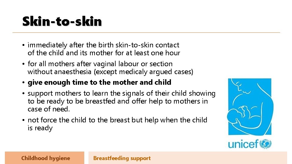 Skin-to-skin • immediately after the birth skin-to-skin contact of the child and its mother