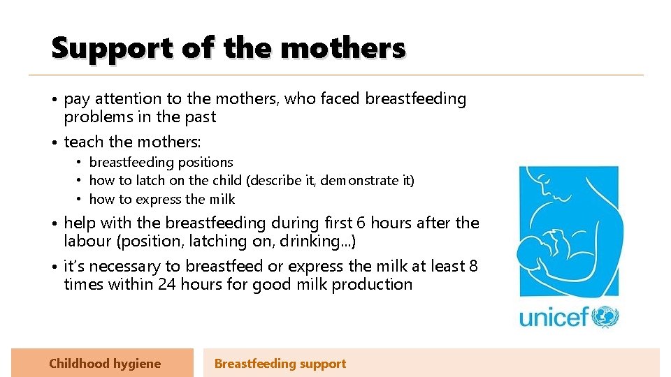 Support of the mothers • pay attention to the mothers, who faced breastfeeding problems