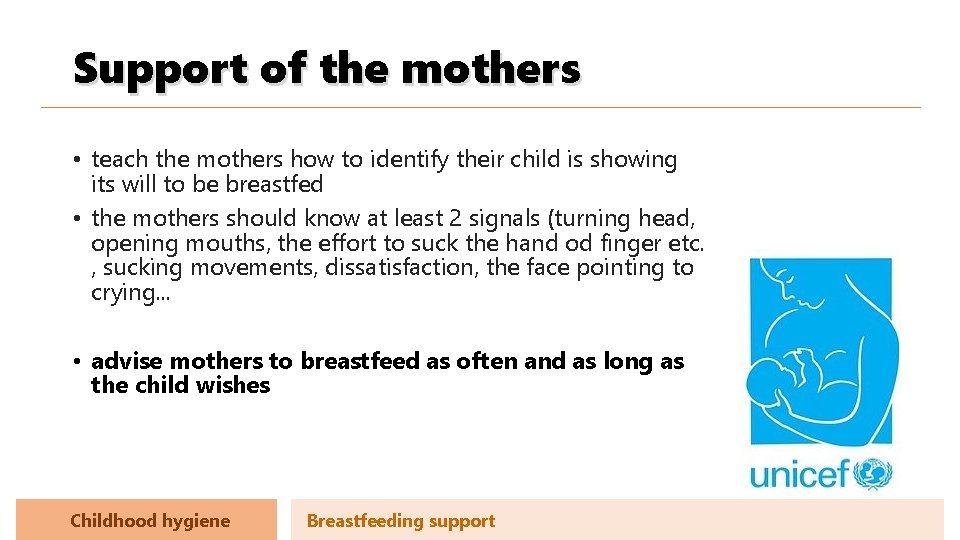 Support of the mothers • teach the mothers how to identify their child is