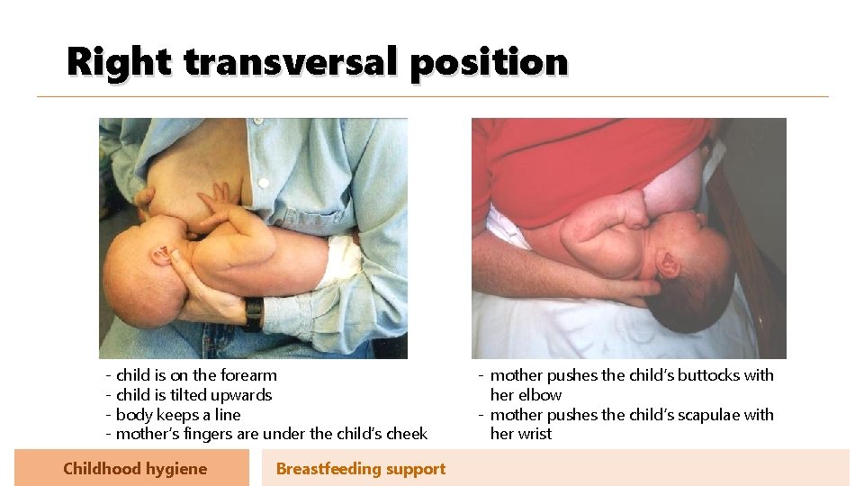 Right transversal position - child is on the forearm - child is tilted upwards