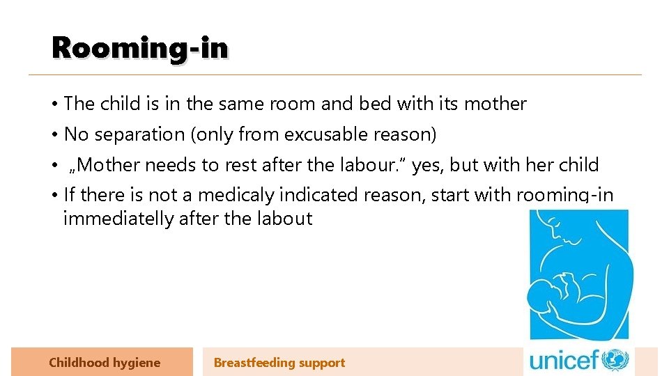Rooming-in • The child is in the same room and bed with its mother