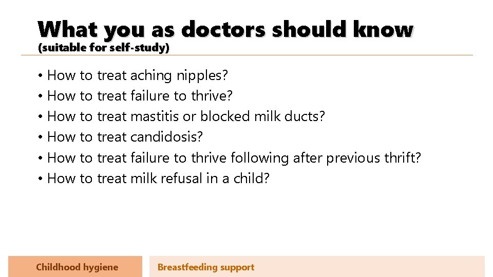 What you as doctors should know (suitable for self-study) • How to treat aching