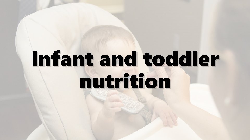 Infant and toddler nutrition 