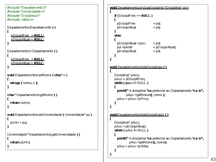#include "Departamento. h" #include "Universidade. h" #include "Disciplina. h" #include <stdio. h> Departamento: :