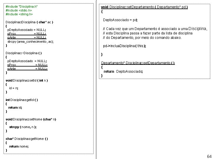 #include "Disciplina. h" #include <stdio. h> #include <string. h> void Disciplina: : set. Departamento