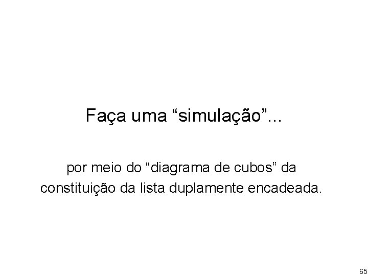 Faça uma “simulação”. . . por meio do “diagrama de cubos” da constituição da