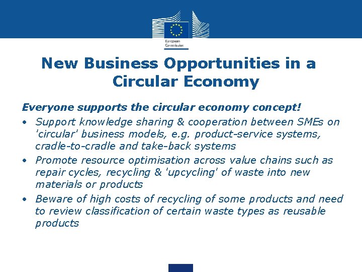 New Business Opportunities in a Circular Economy Everyone supports the circular economy concept! •