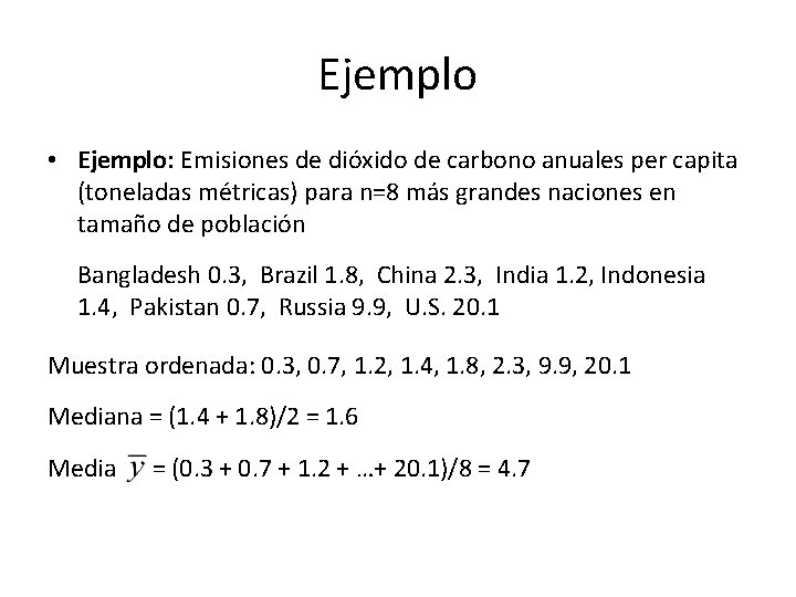 Ejemplo • Ejemplo: Emisiones de dióxido de carbono anuales per capita (toneladas métricas) para