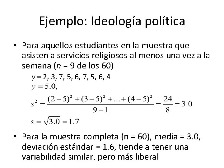 Ejemplo: Ideología política • Para aquellos estudiantes en la muestra que asisten a servicios