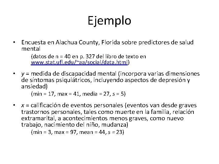 Ejemplo • Encuesta en Alachua County, Florida sobre predictores de salud mental (datos de