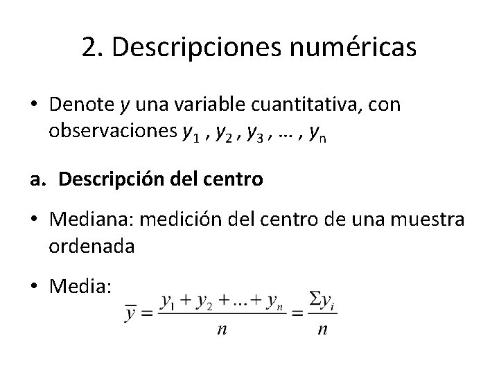 2. Descripciones numéricas • Denote y una variable cuantitativa, con observaciones y 1 ,