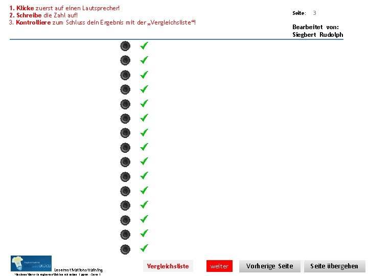 1. Klicke zuerst auf einen Lautsprecher! Übungsart: 2. Schreibe die Zahl auf! 3. Kontrolliere