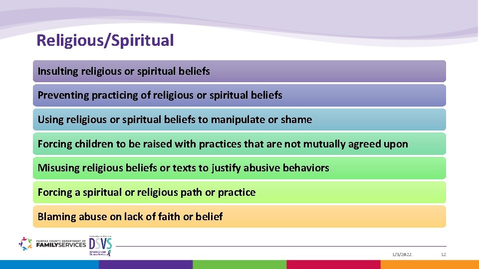 Religious/Spiritual Insulting religious or spiritual beliefs Preventing practicing of religious or spiritual beliefs Using