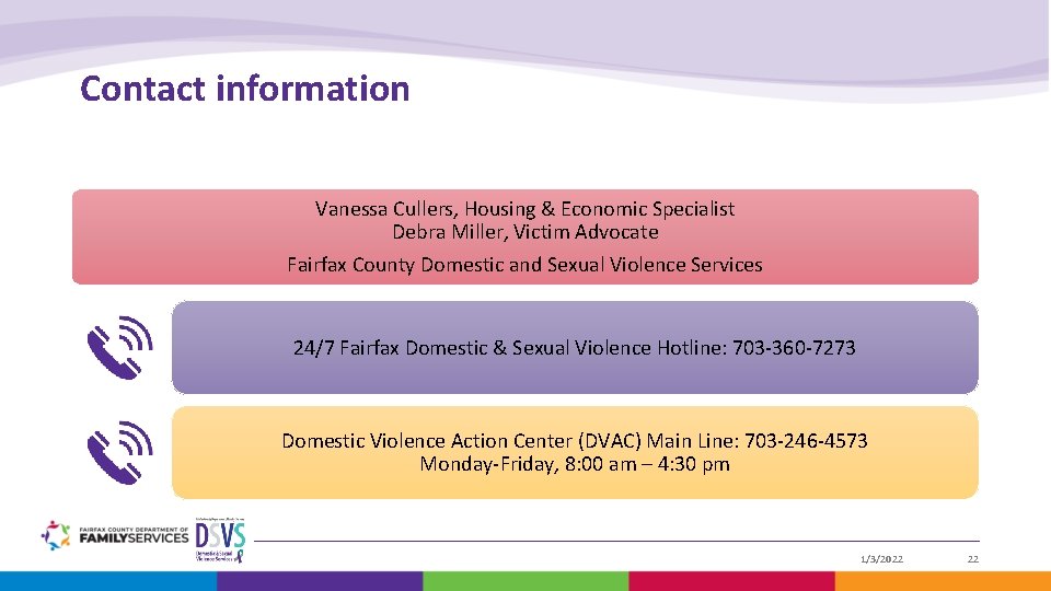 Contact information Vanessa Cullers, Housing & Economic Specialist Debra Miller, Victim Advocate Fairfax County