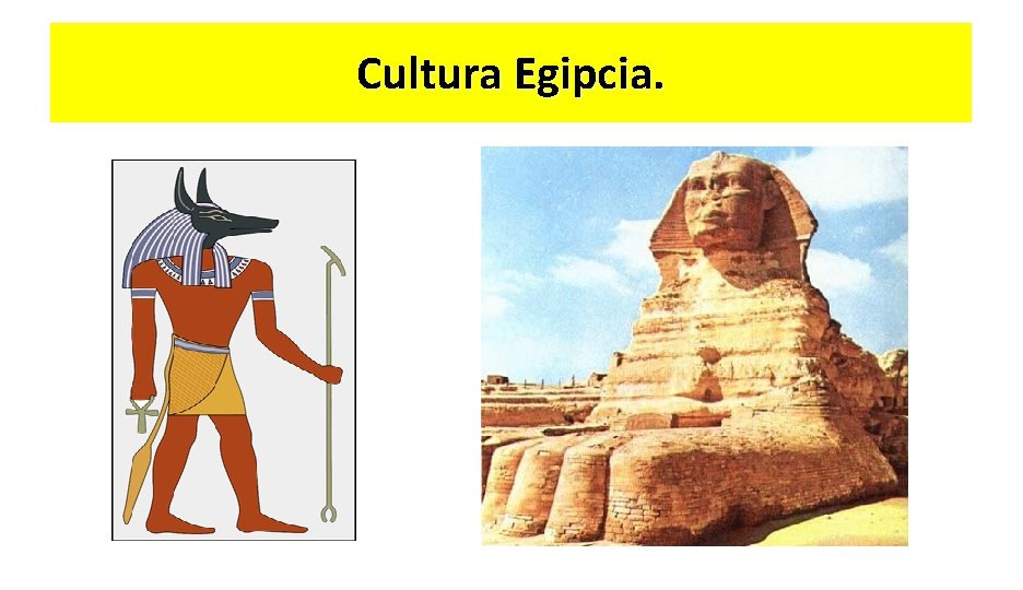 Cultura Egipcia. 