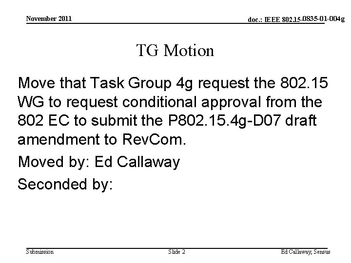 0835 -01 -004 g doc. : IEEE 802. 15 -<doc#> November 2011 TG Motion