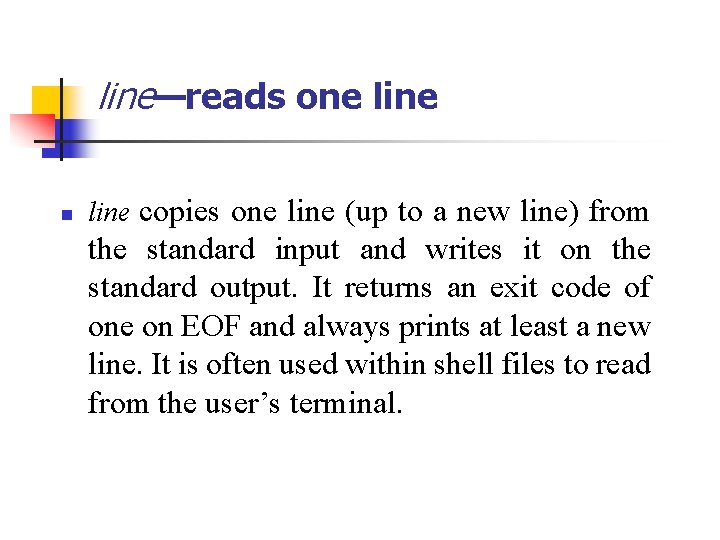line—reads one line n line copies one line (up to a new line) from