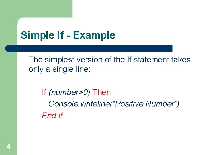 Simple If - Example The simplest version of the If statement takes only a Simple If - Example The simplest version of the If statement takes only a