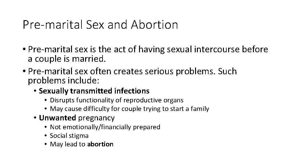 Pre-marital Sex and Abortion • Pre-marital sex is the act of having sexual intercourse