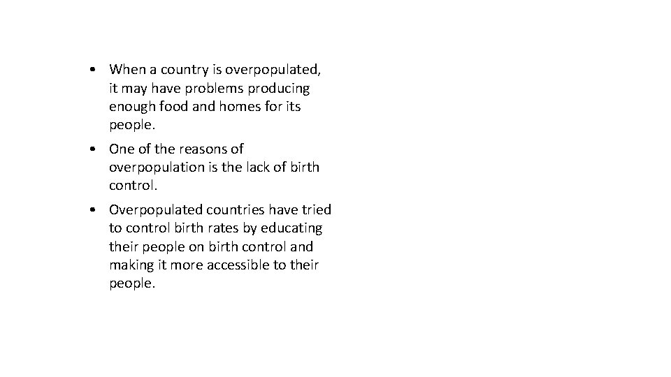  • When a country is overpopulated, it may have problems producing enough food