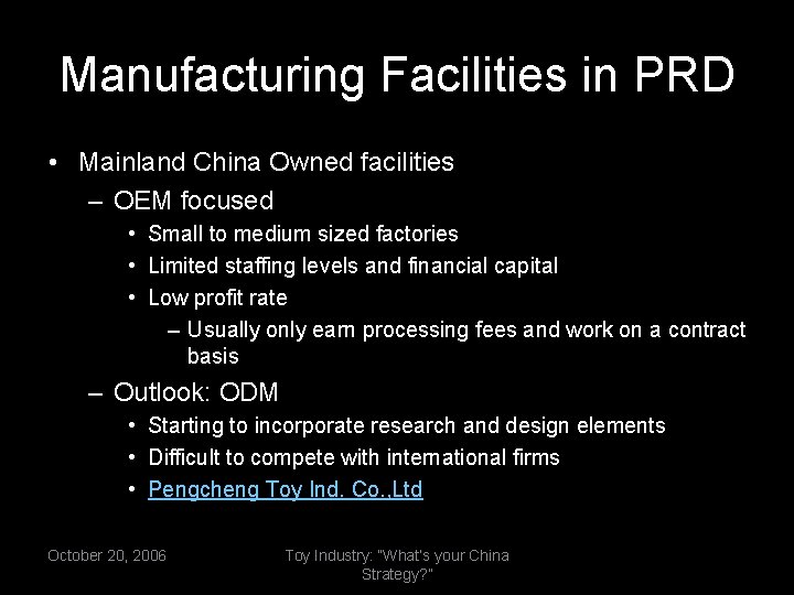 Manufacturing Facilities in PRD • Mainland China Owned facilities – OEM focused • Small