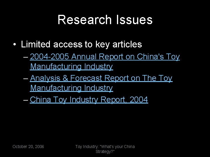 Research Issues • Limited access to key articles – 2004 -2005 Annual Report on