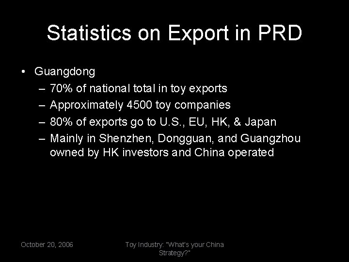 Statistics on Export in PRD • Guangdong – 70% of national total in toy
