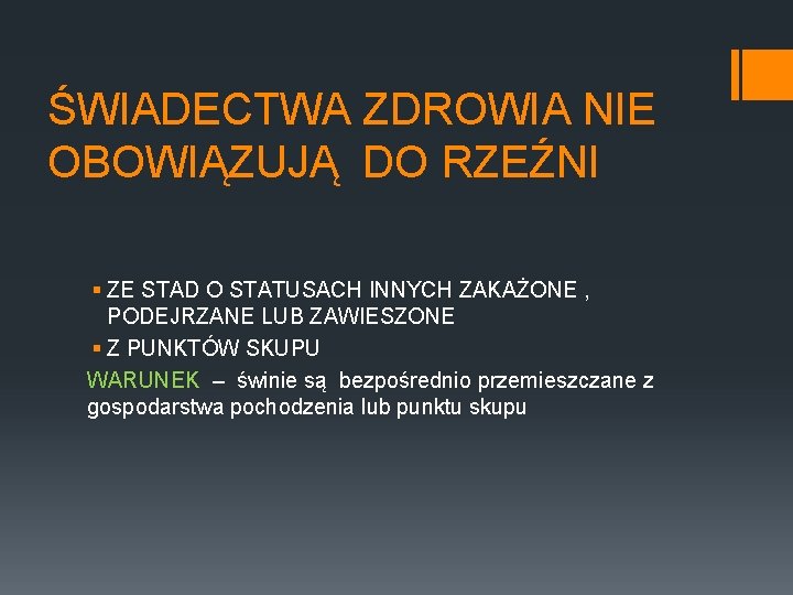 ŚWIADECTWA ZDROWIA NIE OBOWIĄZUJĄ DO RZEŹNI § ZE STAD O STATUSACH INNYCH ZAKAŻONE ,