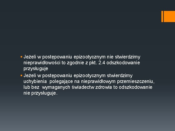 § Jeżeli w postępowaniu epizootycznym nie stwierdzimy nieprawidłowości to zgodnie z pkt. 2. 4