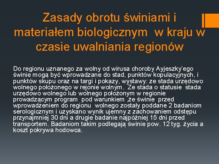 Zasady obrotu świniami i materiałem biologicznym w kraju w czasie uwalniania regionów Do regionu