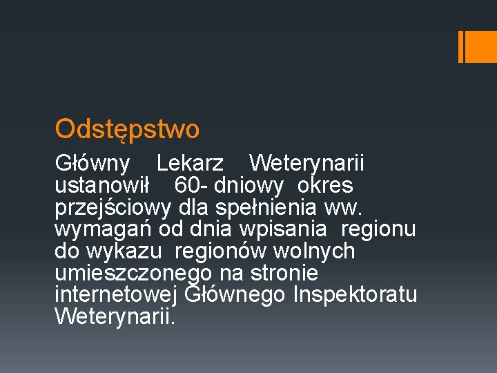 Odstępstwo Główny Lekarz Weterynarii ustanowił 60 - dniowy okres przejściowy dla spełnienia ww. wymagań