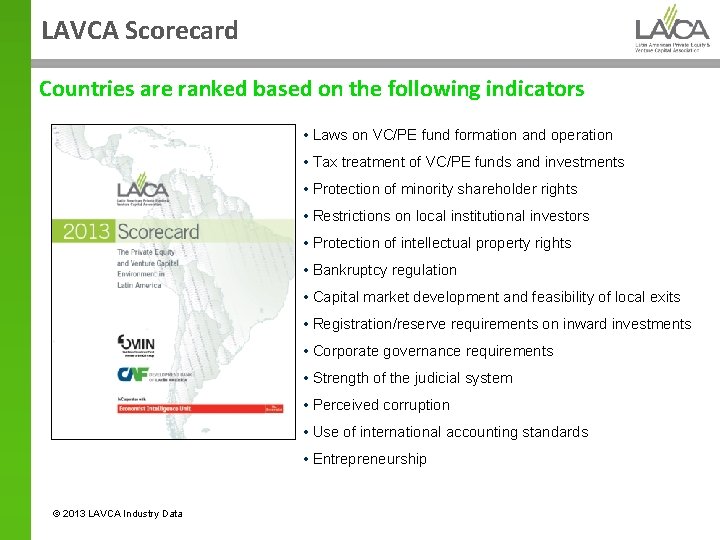 LAVCA Scorecard Countries are ranked based on the following indicators • Laws on VC/PE