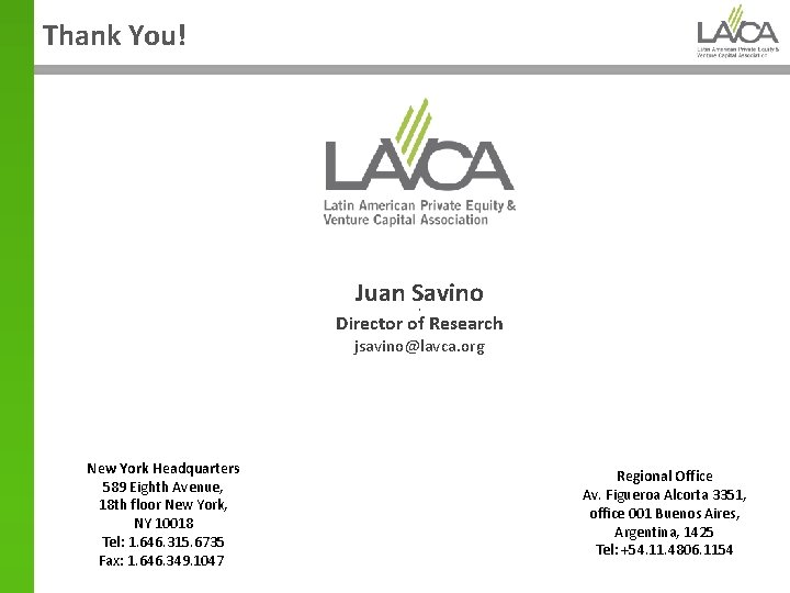 Thank You! Juan Savino a Director of Research jsavino@lavca. org New York Headquarters 589