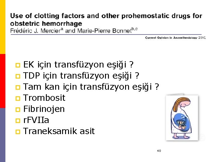 EK için transfüzyon eşiği ? p TDP için transfüzyon eşiği ? p Tam kan