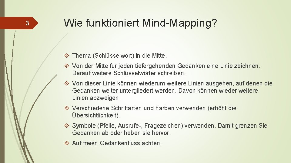 3 Wie funktioniert Mind-Mapping? Thema (Schlüsselwort) in die Mitte. Von der Mitte für jeden