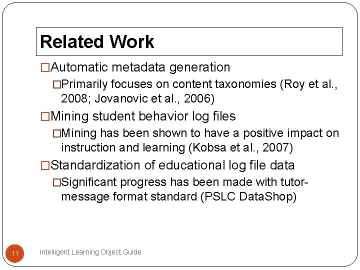 Related Work �Automatic metadata generation �Primarily focuses on content taxonomies (Roy et al. , Related Work �Automatic metadata generation �Primarily focuses on content taxonomies (Roy et al. ,