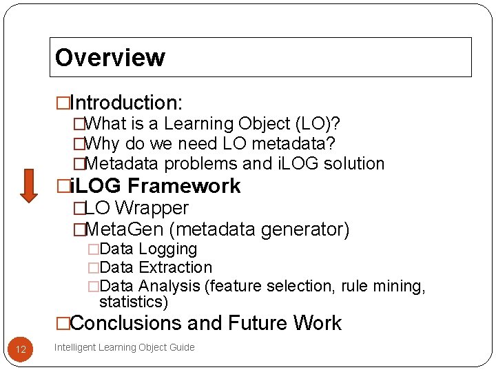 Overview �Introduction: �What is a Learning Object (LO)? �Why do we need LO metadata? Overview �Introduction: �What is a Learning Object (LO)? �Why do we need LO metadata?