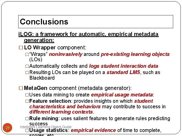 Conclusions i. LOG: a framework for automatic, empirical metadata generation: � LO Wrapper component: Conclusions i. LOG: a framework for automatic, empirical metadata generation: � LO Wrapper component: