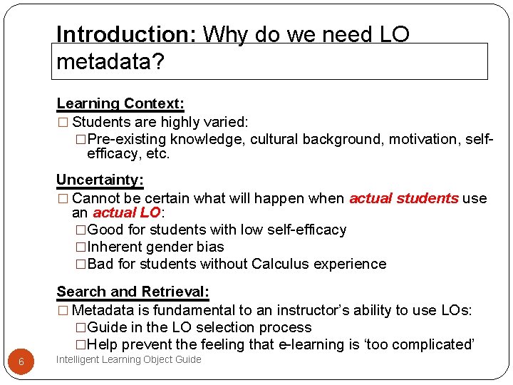 Introduction: Why do we need LO metadata? Learning Context: � Students are highly varied: Introduction: Why do we need LO metadata? Learning Context: � Students are highly varied: