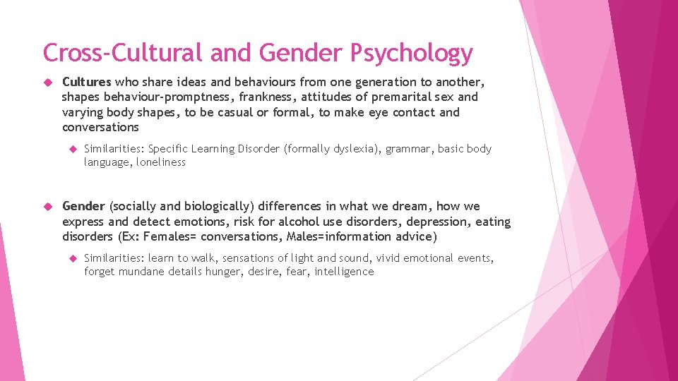 Cross-Cultural and Gender Psychology Cultures who share ideas and behaviours from one generation to