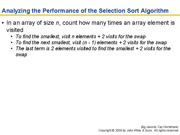 Analyzing the Performance of the Selection Sort Algorithm • In an array of size