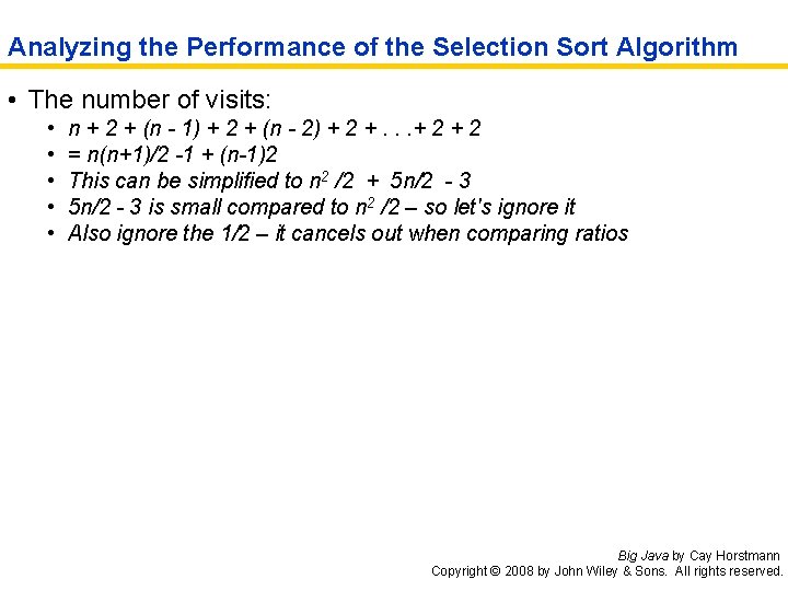 Analyzing the Performance of the Selection Sort Algorithm • The number of visits: •