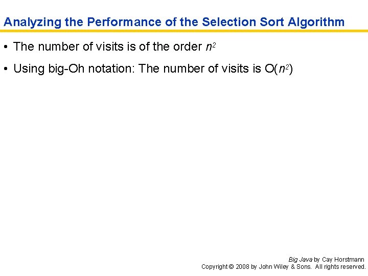 Analyzing the Performance of the Selection Sort Algorithm • The number of visits is