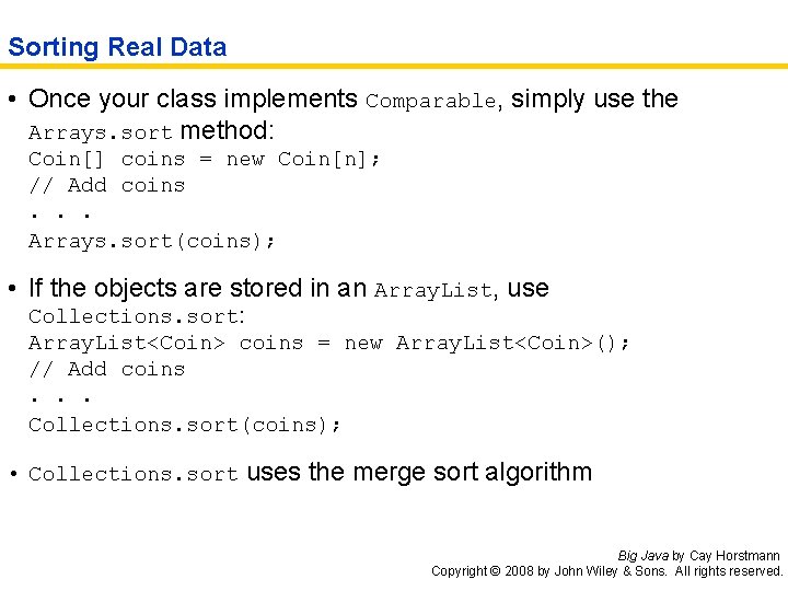 Sorting Real Data • Once your class implements Comparable, simply use the Arrays. sort
